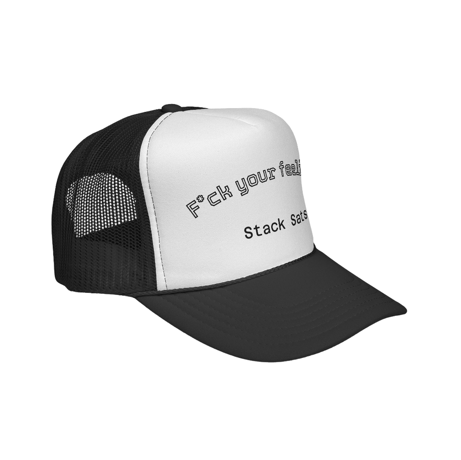 F*ck Your Feelings Stack Sats Trucker Cap | Bitcoin Crypto Hat