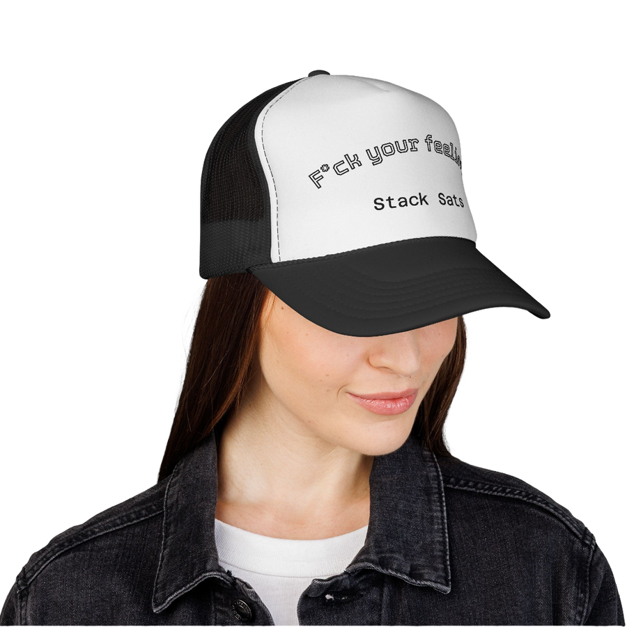 F*ck Your Feelings Stack Sats Trucker Cap | Bitcoin Crypto Hat